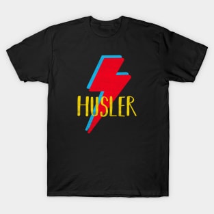 hustle hard T-Shirt